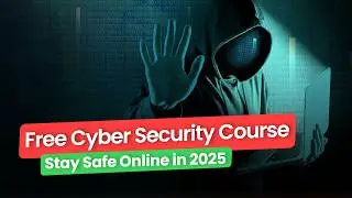 Free Cyber Security Course 2026 | Protect Your Career