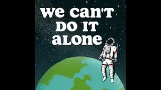 We Can't Do It Alone: Our Capacity Is Rekindled By Community (with Ess Crossley)