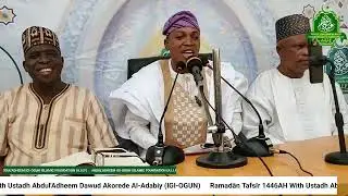 RAMADĀN TAFSĪR DAY 04 (2025) BY AL-USTADH ABDUL'ADHEEM DAWUD AKOREDE AL-ADABIY (IGI-OGUN) 1446AH