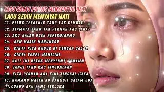 PLAYLIST Lagu Galau Paling Menyentuh Hati - Lagu Sedih Menyayat Hati |  Sound Of Relax