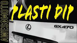 Vlog 17 - Lexus GX470 Plasti Dip Badges and Grill