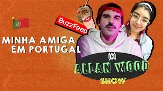 EP 6: ENTREVISTANDO COM TESTES DO BUZZFEED | The Allan Wood Show