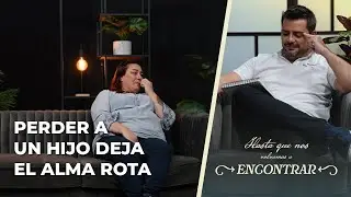 PERDER A UN HIJO DEJA EL ALMA ROTA l Hasta que nos volvamos a encontrar [TEMPORADA 2]