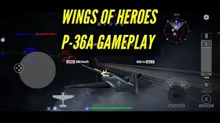 P-36A Gameplay. Shooting while using camera. Wings of Heroes. #woh #wingsofheroes #mobilegame