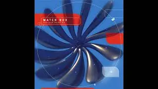 Match Box - Midnight (Bliss Inc.  Remix)