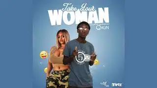 Quan -Take Your Woman (Dirty Riddim) 2019 Bouyon