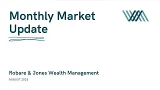 Jack's Monthly Market Update - August 2025