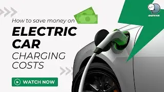 How to save money on electric car charging costs