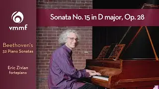 Beethoven | Piano Sonata No. 15 in D major, Op. 28 | Eric Zivian, fortepiano