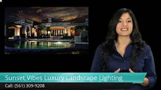 Landscape Lighting Jupiter FL 5 Star Review |  SunsetVibesFL.com