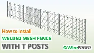 How to Install a Welded Wire Mesh Fence with T Posts (Quick & Easy) | Wire Fence