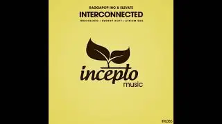 Raggapop Inc & Elevate - Interconnected (2015 Atrium Sun Remix) Atmospheric Progressive Breakbeat