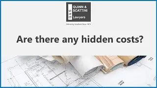 Quinn & Scattini Lawyers - Conveyancing: 101 - Are There Any Hidden Costs?