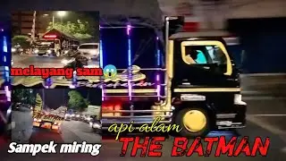 truk api alam the Batman stut Kat ngangkat sam
