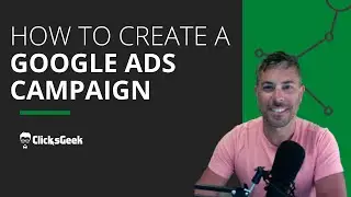 How to create a Google Ads Campaign 2021 Extended Tutorial