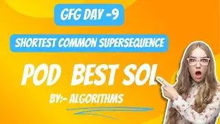 Shortest Common Supersequence  , easy solution for beginner || GFG POTD  in Hindi || c++ || DAY-9