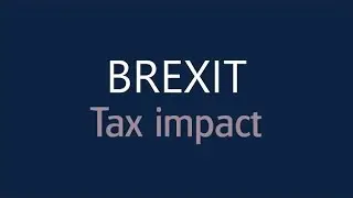 Brexit: Tax Impact