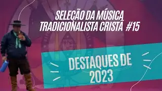 Sele&ccedil;&atilde;o da M&uacute;sica Tradicionalista Crist&atilde; ,N&bull;15 @talentosdanossaterraceloma4918