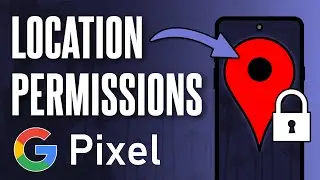Как изменить разрешения на определение местоположения на Google Pixel
