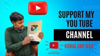 Support My You Tube channel. | Vishal gkp Tech | Best Information you tube tech