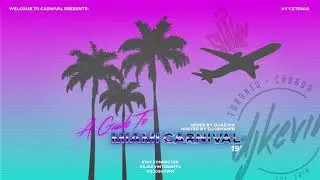 A GUIDE TO: Miami Carnival 2019 - Mixed by DJ Kevin - Hosted by DJ Oshawn