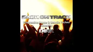Progressive House & Melodic Techno Mix 2022   BACK ON TRACK   Mixed by Dirk