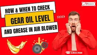HOW AND WHEN TO CHECK GEAR OIL LEVEL AND GREASE IN AIR BLOWER || ETP || STP || A1-Twin Lobe Blowers