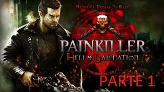 Painkiller Hell and Damnation | Gameplay En Espa&ntilde;ol | Parte 1