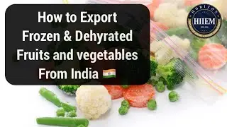 How to Export Frozen & Dehyrated Fruits and Vegetables from india By Sagar Agravat Complete Process