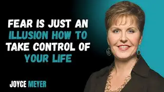 Fear is Just an Illusion: How to Take Control of Your Life