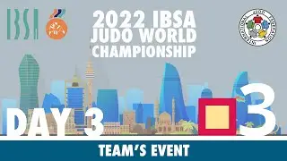 Day 3 - Mat 3 - Team Event - IBSA Judo World Championships 2022