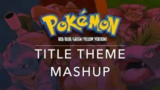 Pok&eacute;mon RBGY Title Theme Mashup (RGBY/FR+LG/Let's Go!)