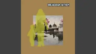 Breakdown Anthem