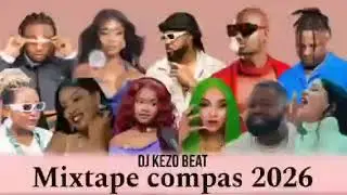 MIXTAPE COMPAS 2026 ~ 💯 MIX KOMPA LOVE 2026 ~ DJ KEZO BEAT.