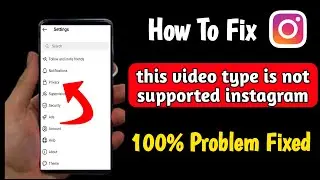 this video type is not supported instagram | instagram me video support nahi ho raha hai