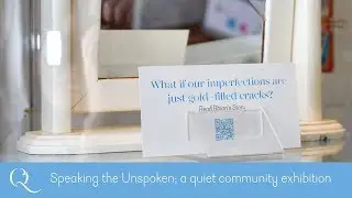 Speaking the Unspoken: A Quiet Community exhibition