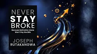 Never Stay Broke | Book Summary | Business Mindset | Money |