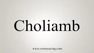 How To Say Choliamb