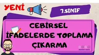 7-J) 7.Sınıf Matematik CEBİRSEL İFADELERDE TOPLAMA ÇIKARMA İŞLEMİ Konu Anlatımı ve Soru Çözümü