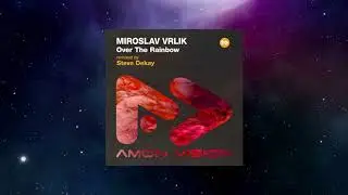 Miroslav Vrlik - Over The Rainbow (Steve Dekay Remix) [AMON VISION]