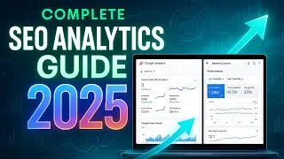Complete SEO Analytics Guide 2025 🚀 | Google Analytics 4 + Google Search Console | Part - 8