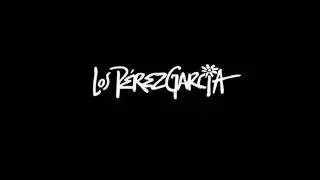 Los Perez Garcia - Late!