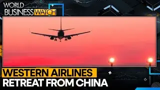 Western Airlines Scale Back China Routes Amid Russian Airspace Ban | World Business Watch