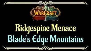 Let's Play - Everyquest - WoW - Blade's Edge Mountains - Ridgespine Menace