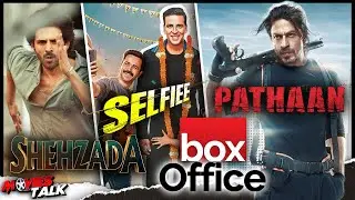 Pathaan, Shehzada, Selfiee & More Bollywood Movies Box Office Collection Update
