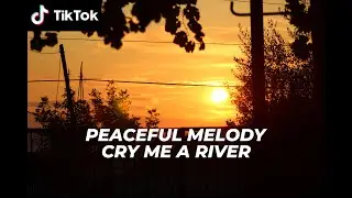Peaceful Melody - Cry Me A River