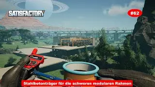 SATISFACTORY - Deutsch/German - Let's Play MP | Folge #62 | Stahlbetont&auml;ger