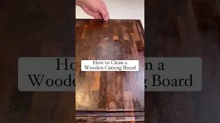 How to Clean a Wooden Cutting Board