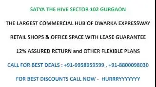 9958959599, satya the hive, satya the hive gurgaon, satya the hive dwarka expressway