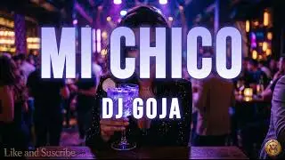 DJ Goja - Mi Chico (10 HOURS PERFECT LOOP) Viral Dance Hit